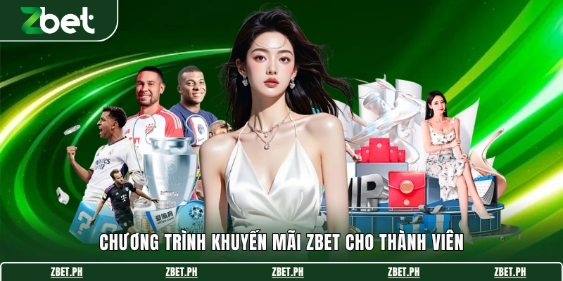 Chương trình khuyến mãi ZBET cho thành viên